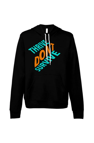 Thrive Don't Survive Hoodie